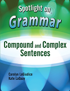 Spotlight on Grammar: Compound and Complex Sentences E-book